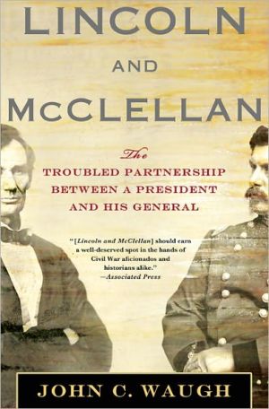 Book Lincoln and McClellan: The Troubled Partnership between a President and His General free