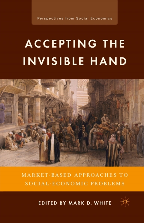 Book Accepting the Invisible Hand: Market-Based Approaches to Social-Economic Problems (Perspectives from Social Economics) free