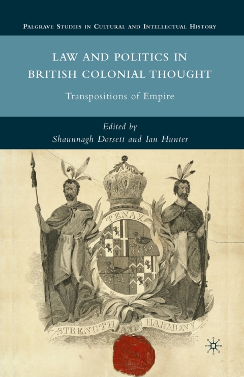 Book Law and Politics in British Colonial Thought: Transpositions of Empire (Palgrave Studies in Cultural and Intellectual History) free