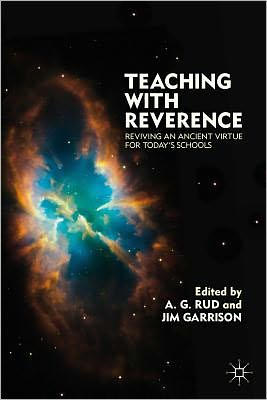 Book Teaching with Reverence: Reviving an Ancient Virtue for Today's Schools free