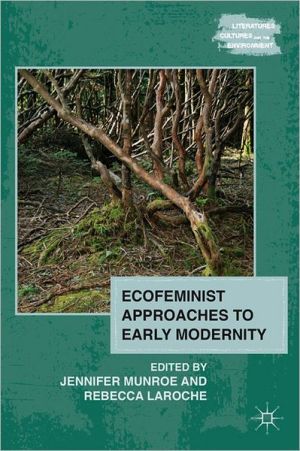 Book Ecofeminist Approaches to Early Modernity (Literatures, Cultures, and the Environment) free