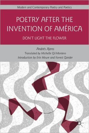 Book Poetry After the Invention of América: Don’t Light the Flower (Modern and Contemporary Poetry and Poetics) free