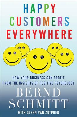 Book Happy Customers Everywhere: How Your Business Can Profit from the Insights of Positive Psychology free