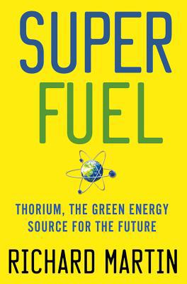 Book SuperFuel: Thorium, the Green Energy Source for the Future (MacSci) free