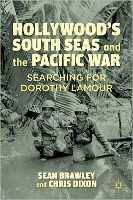 Book Hollywood’s South Seas and the Pacific War: Searching for Dorothy Lamour free