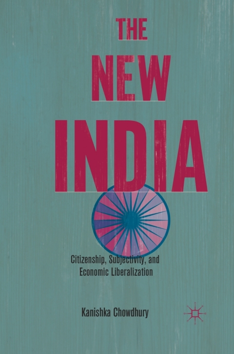 Book The New India: Citizenship, Subjectivity, and Economic Liberalization free