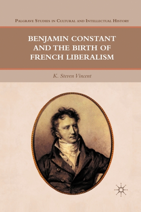 Book Benjamin Constant and the Birth of French Liberalism free