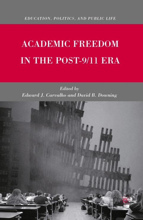 Book Academic Freedom in the Post-9/11 Era (Education, Politics and Public Life) free