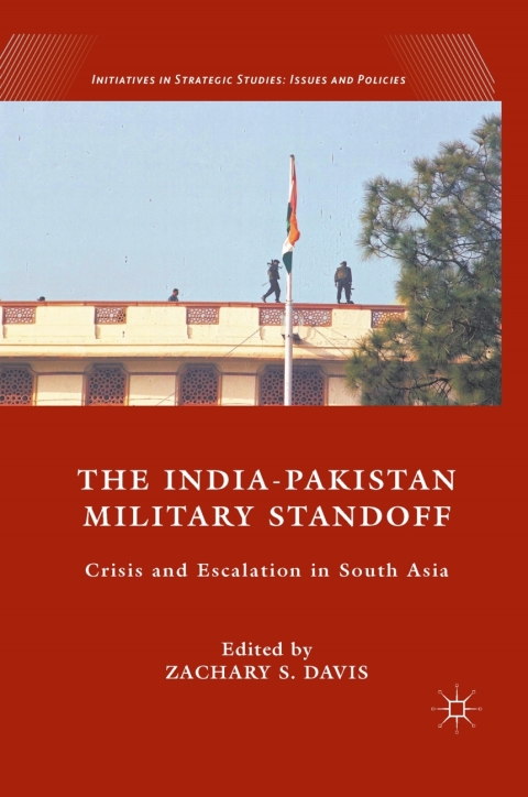 Book The India-Pakistan Military Standoff: Crisis and Escalation in South Asia (Initiatives in Strategic Studies: Issues and Policies) free