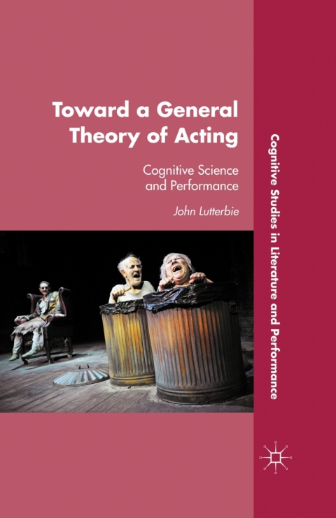 Book Toward a General Theory of Acting: Cognitive Science and Performance (Cognitive Studies in Literature and Performance) free