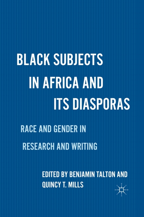 Book Black Subjects in Africa and Its Diasporas: Race and Gender in Research and Writing free