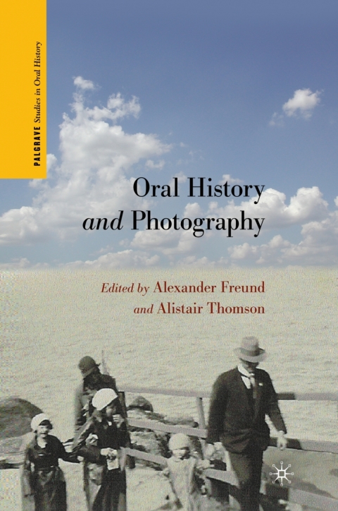 Book Oral History and Photography (Palgrave Studies in Oral History) free