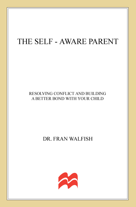 Book The Self-Aware Parent: Resolving Conflict and Building a Better Bond with Your Child free