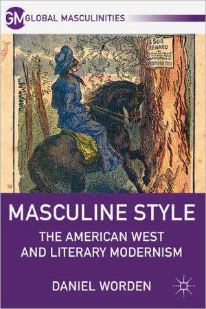 Book Masculine Style: The American West and Literary Modernism (Global Masculinities) free