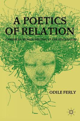 Book A Poetics of Relation: Caribbean Women Writing at the Millennium free