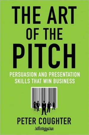 Book The Art of the Pitch: Persuasion and Presentation Skills that Win Business free