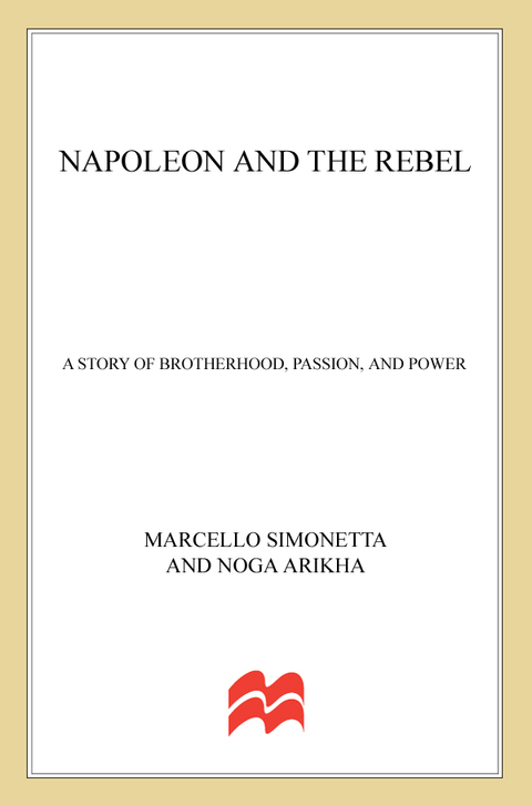 Book Napoleon and the Rebel: A Story of Brotherhood, Passion, and Power free