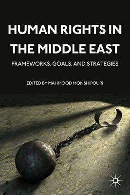 Book Human Rights in the Middle East: Frameworks, Goals, and Strategies free