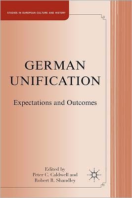 Book German Unification: Expectations and Outcomes (Studies in European Culture and History) free