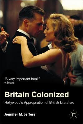 Book Britain Colonized: Hollywood's Appropriation of British Literature free