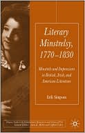 Book Literary Minstrelsy, 1770-1830: Minstrels and Improvisers in British, Irish, and American Literature (Palgrave Studies in the Enlightenment, Romanticism and Cultures of Print) free