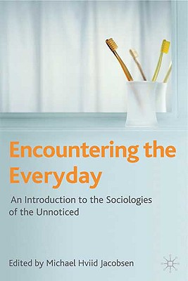 Book Encountering the Everyday: An Introduction to the Sociologies of the Unnoticed free
