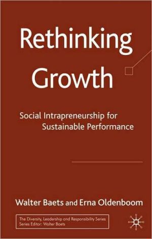 Book Rethinking Growth: Social Intrapreneurship for Sustainable Performance (The Diversity, Leadership and Responsibility Series) free