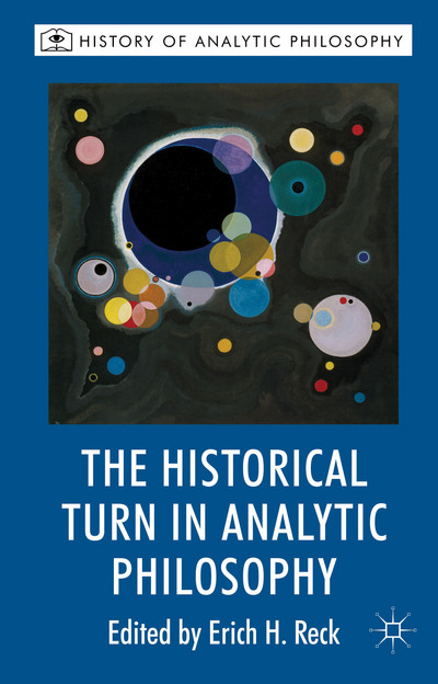 Book The Historical Turn in Analytic Philosophy (History of Analytic Philosophy) free