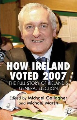 Book How Ireland Voted 2007: The Full Story of Ireland's General Election free