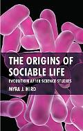 Book The Origins Of Sociable Life: Evolution After Science Studies free
