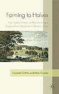 Book Farming to Halves: The Hidden History of Sharefarming in England from Medieval to Modern Times free