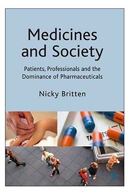 Book Medicines and Society: Patients, Professionals and the Dominance of Pharmaceuticals free