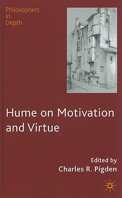 Book Hume on Motivation and Virtue (Philosophers in Depth) free