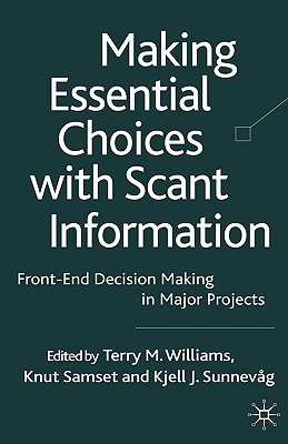 Book Making Essential Choices With Scant Information: Front-end Decision Making In Major Projects free