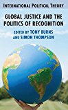 Book Global Justice and the Politics of Recognition (International Political Theory) free