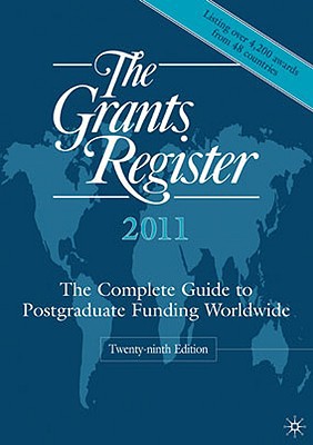 Book The Grants Register 2011: The Complete Guide to Postgraduate Funding Worldwide free