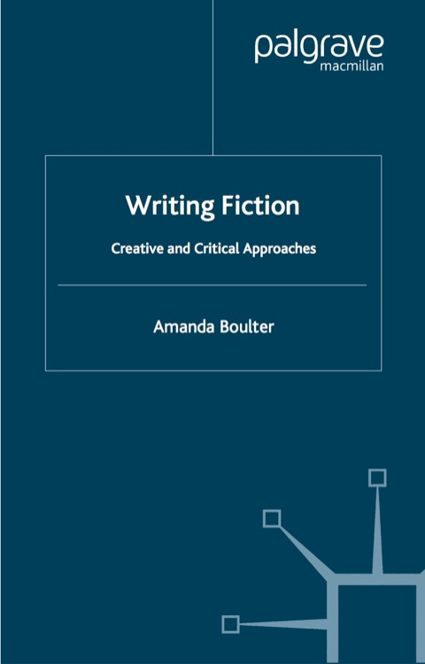 Book Writing Fiction: Creative and Critical Approaches (Approaches to Writing) free