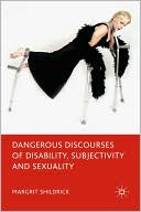 Book Dangerous Discourses of Disability, Subjectivity and Sexuality free