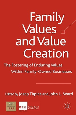 Book Family Values and Value Creation: The Fostering Of Enduring Values Within Family-Owned Businesses (A Family Business Publication) free