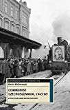 Book Communist Czechoslovakia, 1945-89: A Political and Social History (European History in Perspective, 69) free