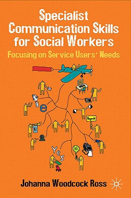 Book Specialist Communication Skills for Social Workers: Focusing on Service Users' Needs free