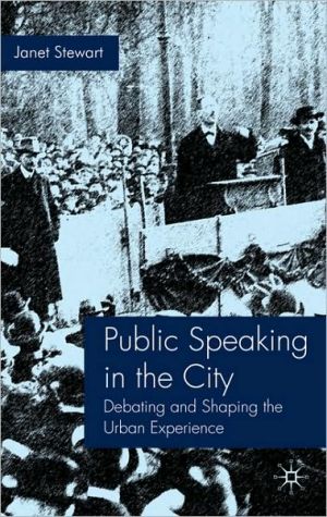 Book Public Speaking In The City: Debating And Shaping The Urban Experience free