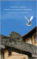 Book Narrating Violence, Constructing Collective Identities: 'To Witness These Wrongs Unspeakable' free