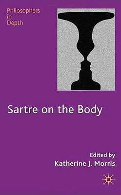 Book Sartre on the Body (Philosophers in Depth) free