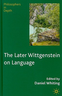 Book The Later Wittgenstein on Language (Philosophers in Depth) free