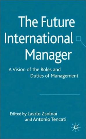 Book The Future International Manager: A Vision of the Roles and Duties of Management free
