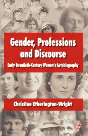 Book Gender, Professions and Discourse: Early Twentieth-Century Women's Autobiography free