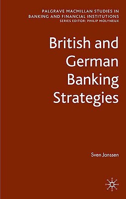 Book British and German Banking Strategies (Palgrave Macmillan Studies in Banking and Financial Institutions) free