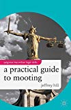 Book A Practical Guide to Mooting (Palgrave MacMillan Legal Skills) free