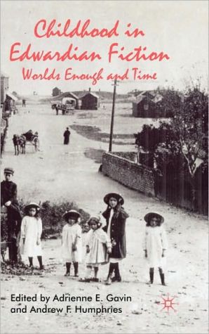 Book Childhood in Edwardian Fiction: Worlds Enough and Time free
